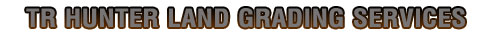 Grading Services offered by TR Hunter Inc
